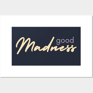 Good Madness Posters and Art